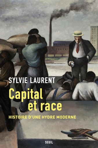 Capital et race - Sylvie Laurent - Seuil