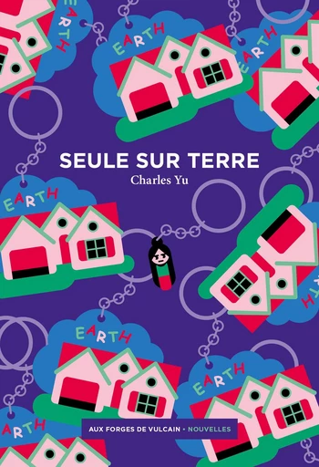 Seule sur Terre - Charles Yu - Aux Forges de Vulcain