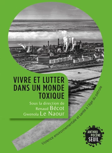 Vivre et lutter dans un monde toxique -  Collectif - Seuil