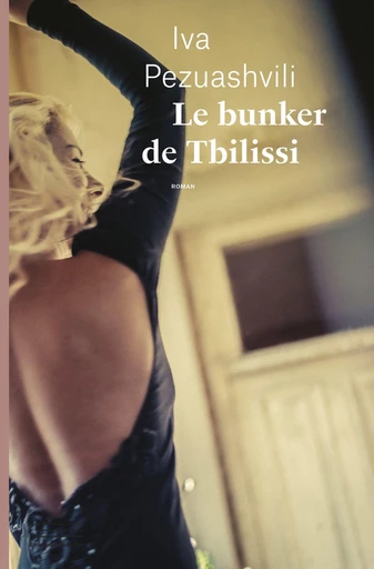 Le Bunker de Tbilissi - Iva Pezuashvili - Emmanuelle Collas