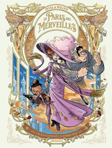 Le Paris des merveilles - Tome 2 - Les enchantements d'Ambremer 2/2 - Pierre Pevel, Etienne Willem - Drakoo