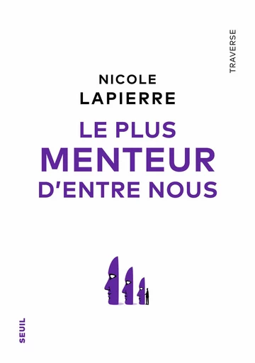 Le plus menteur d’entre nous - Nicole Lapierre - Seuil