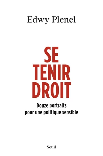 Se tenir droit - Edwy Plenel - Seuil