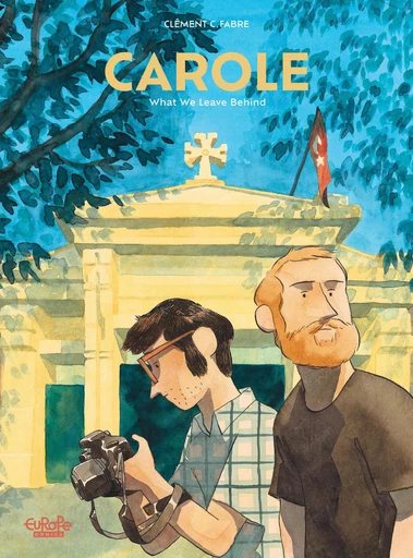 Carole: What We Leave Behind - C. Clément Fabre - Europe Comics