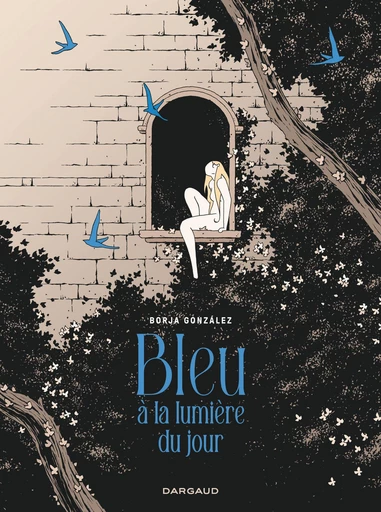 Bleu à la lumière du jour - Borja Gonzalez - Dargaud