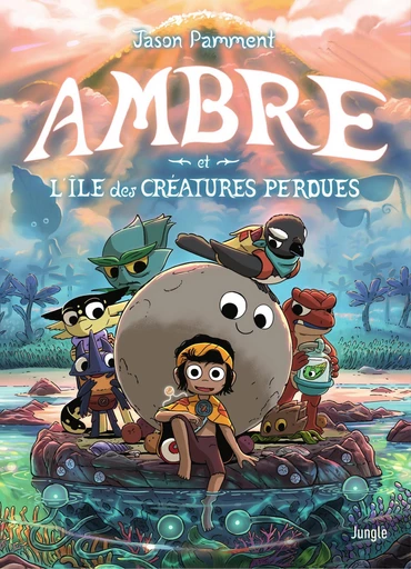 Ambre et l'île des créatures perdues - Jason Pamment - Jungle