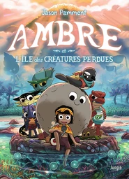 Ambre et l'île des créatures perdues