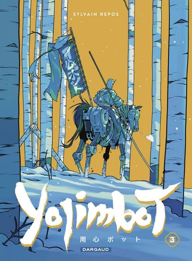 Yojimbot - Tome 3 - Neige d'acier - Sylvain Repos - Dargaud