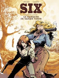 Six - Tome 1 - Le Massacre de Tanque Verde