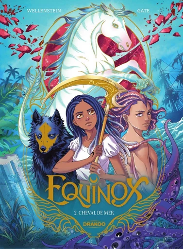 Equinox - Tome 2 - Cheval de Mer - Aurélie Wellenstein - Drakoo