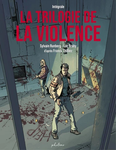 Trilogie de la violence - Franck Thilliez, Sylvain Runberg - Philéas