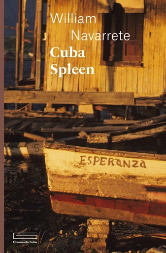 Cuba Spleen - William Navarrete - Emmanuelle Collas