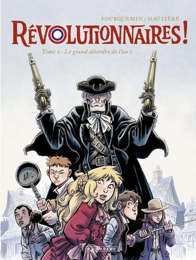 Révolutionnaires !  - Tome 2 - Le grand désordre de l'an 1 - Hautière Régis - Le Lombard