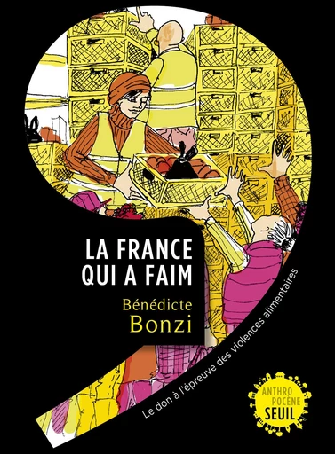 La France qui a faim - Bénédicte Bonzi - Seuil