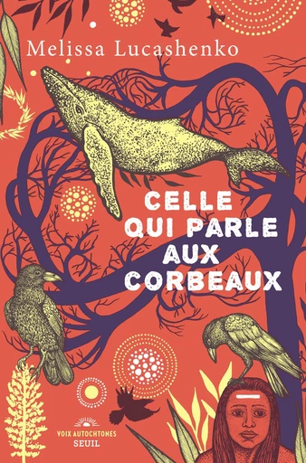 Celle qui parle aux corbeaux - Melissa Lucashenko - Seuil