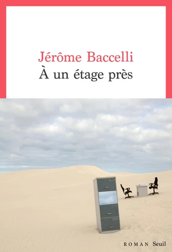 A un étage près - Jérôme Baccelli - Seuil