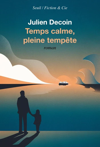 Temps calme, pleine tempête - Julien Decoin - Seuil