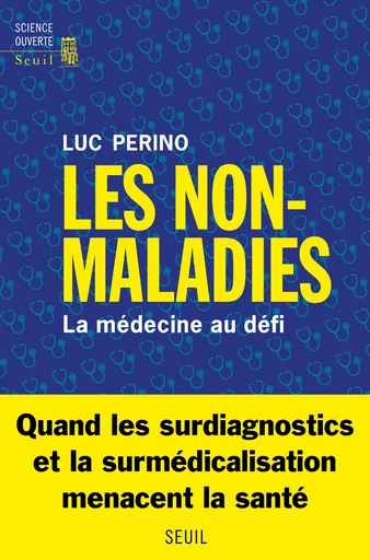 Les non-maladies - Luc Perino - Seuil