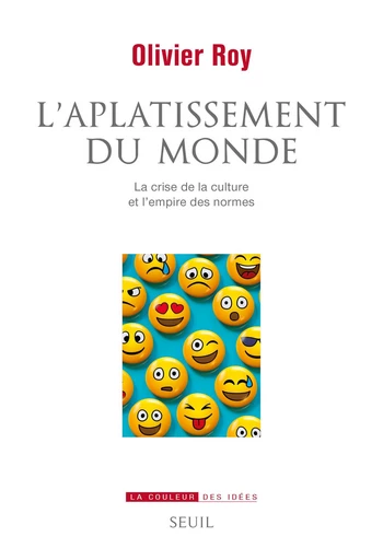 L'Aplatissement du monde - Olivier Roy - Seuil