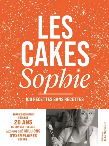 Les cakes de Sophie - 20 ans - Sophie Dudemaine - Editions de la Martinière