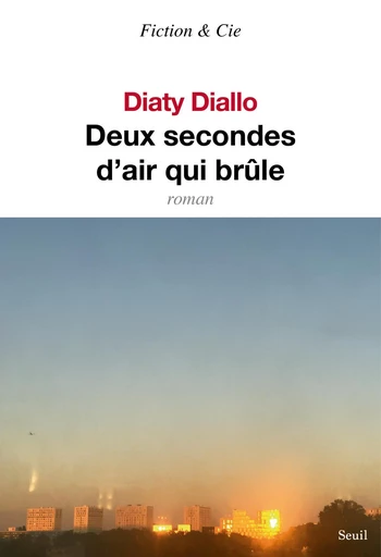 Deux secondes d'air qui brûle - Diaty Diallo - Seuil