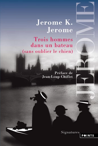 Trois hommes dans un bateau - Jerome K. Jerome - Éditions Points