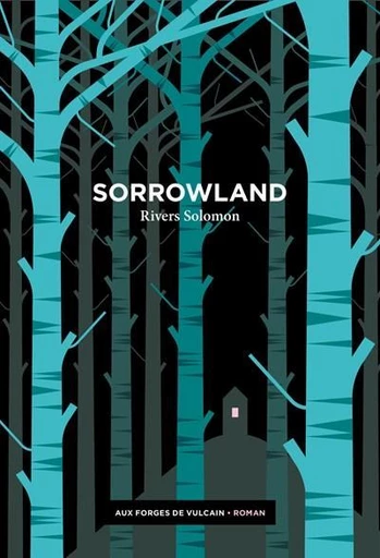 Sorrowland - Rivers Solomon - Aux Forges de Vulcain