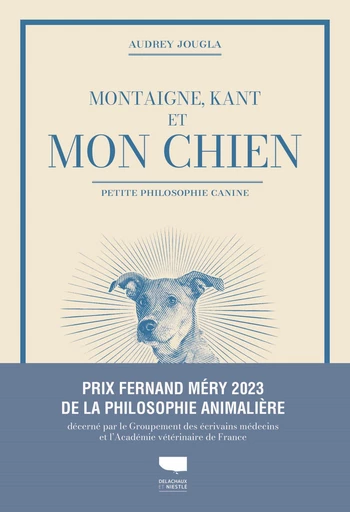 Montaigne, Kant et mon chien - Audrey Jougla - Delachaux et Niestlé