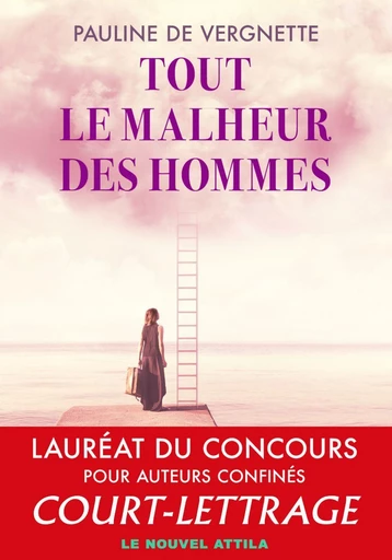 Tout le malheur des hommes - Pauline De Vergnette - Éditions Le Nouvel Attila