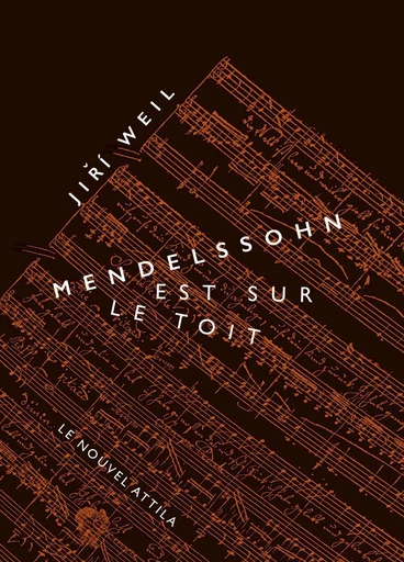 Mendelssohn est sur le toit - Jiri Weil - Éditions Le Nouvel Attila