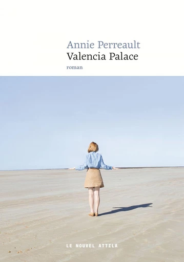 Hôtel Valencia Palace - Annie Perreault - Éditions Le Nouvel Attila