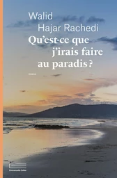 Qu'est-ce que j'irais faire au paradis ?