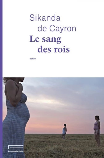 Le Sang des Rois - Sikanda De Cayron - Éditions Emmanuelle Collas (Anne Carrière)