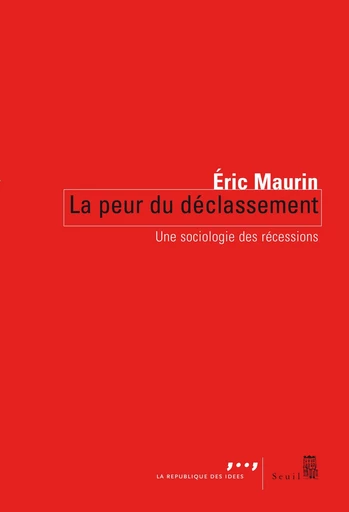 La Peur du déclassement - Eric Maurin - Editions du Seuil