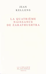 La Quatrième Naissance de Zarathushtra