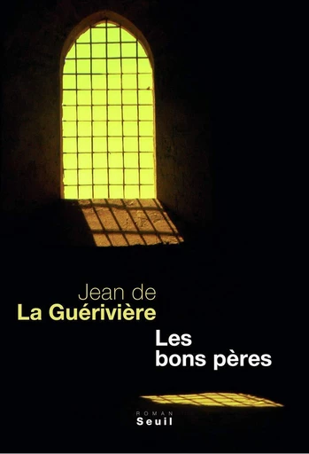 Les Bons Pères - Jean de La Guérivière - Seuil