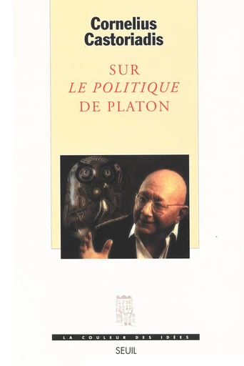 Sur "Le Politique" de Platon - Cornélius Castoriadis - Seuil