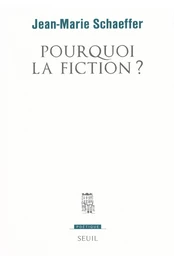 Pourquoi la fiction ?