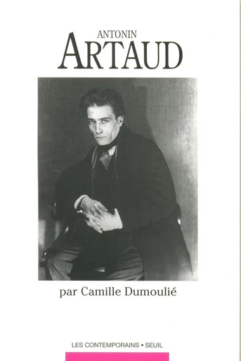 Antonin Artaud - Camille Dumoulié - Seuil