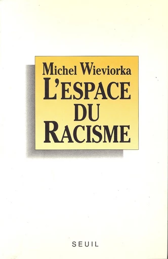 L'Espace du racisme - Michel Wieviorka - Seuil