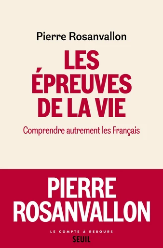 Les Epreuves de la vie - Pierre Rosanvallon - Editions du Seuil