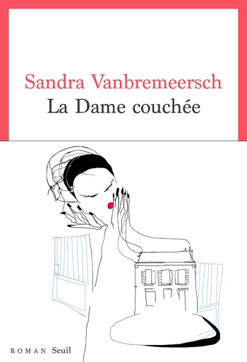 La Dame couchée - Sandra Vanbremeersch - Editions du Seuil