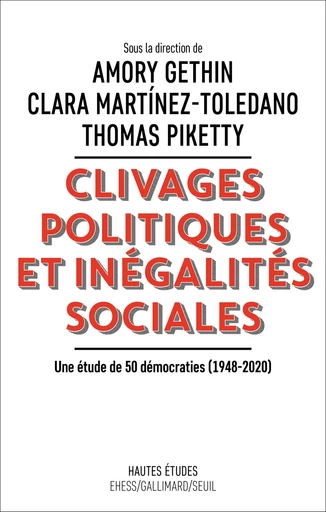 Clivages politiques et inégalités sociales - Amory Gethin, Clara Martinez-Toledano, Thomas Piketty - Seuil