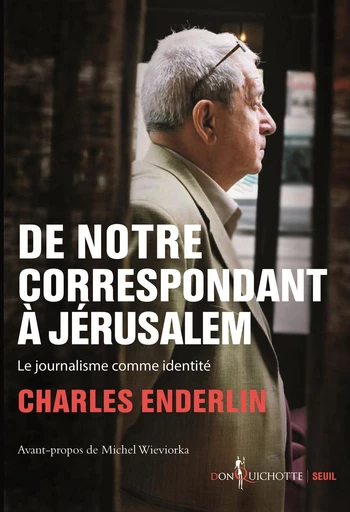 De notre correspondant à Jérusalem - Charles Enderlin - Seuil