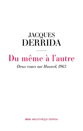 Du même à l'autre - Jacques Derrida - Seuil