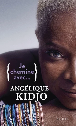 Je chemine avec Angélique Kidjo - Angélique Kidjo - Seuil