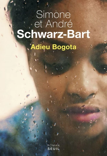 Adieu Bogota - André Schwarz-Bart, Simone Schwarz-Bart - Editions du Seuil