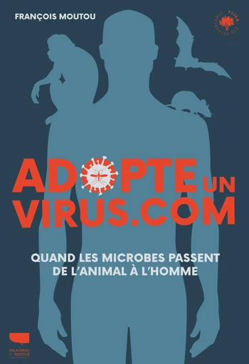 Adopte un virus.com - François Moutou - Delachaux et Niestlé