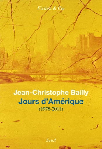 Jours d'Amérique - Jean-Christophe Bailly - Seuil