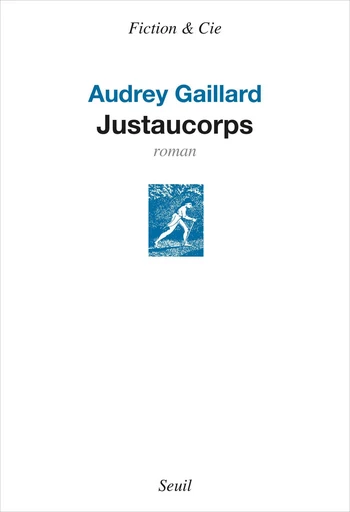 Justaucorps - Audrey Gaillard - Seuil